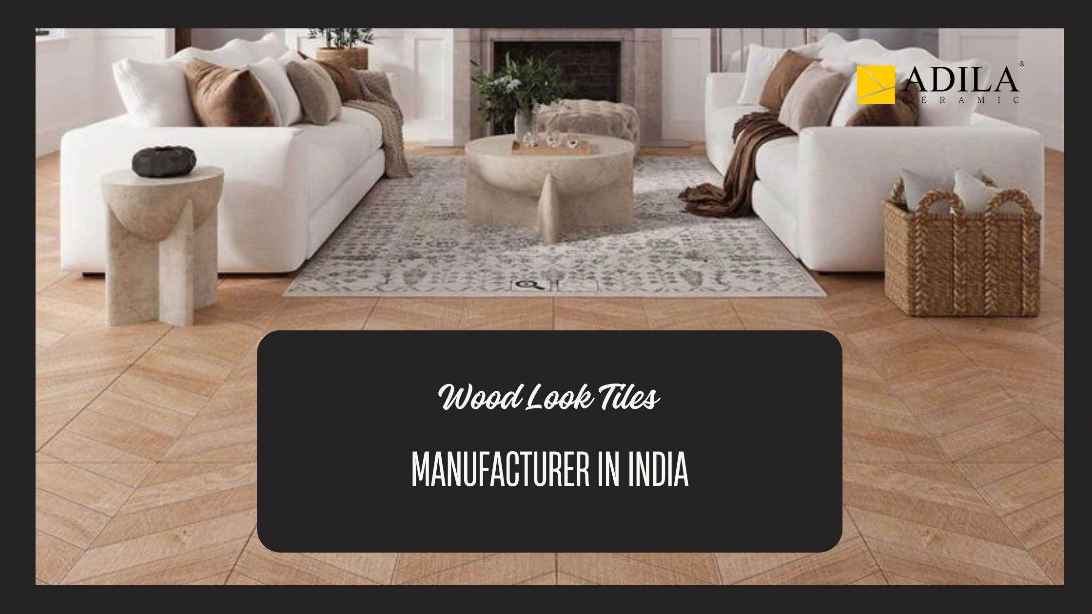 Wood Look Tiles Manufacturer in India